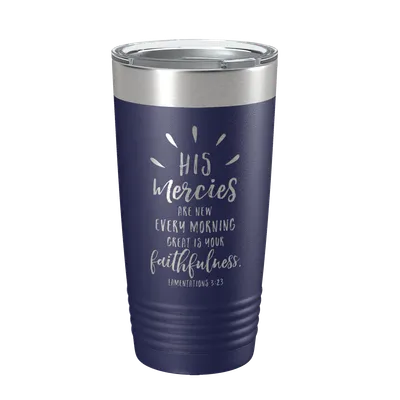 His Mercies Are New 20oz Insulated Tumbler