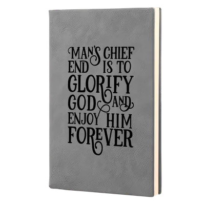 Mans Chief End Is To Glorify God Leatherette Hardcover Journal