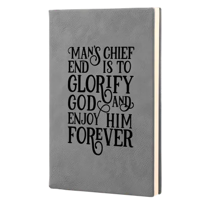 Man's Chief End Is To Glorify God Leatherette Hardcover Journal