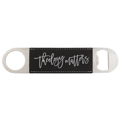 Theology Matters Bottle Opener