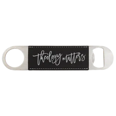 Theology Matters Bottle Opener