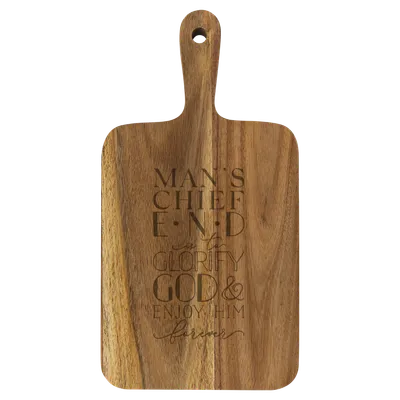 Man's Chief End Cutting Board Paddle Acacia