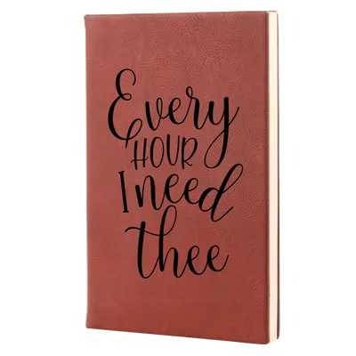 Every Hour I Need Thee Leatherette Hardcover Journal