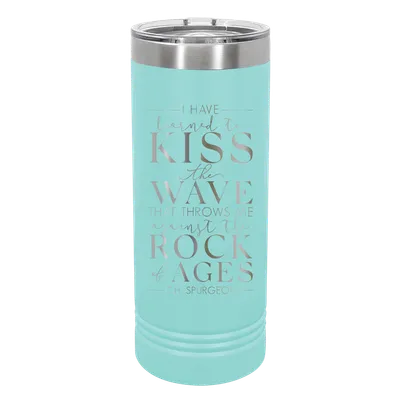 Learned To Kiss The Waves 22oz Insulated Skinny Tumbler