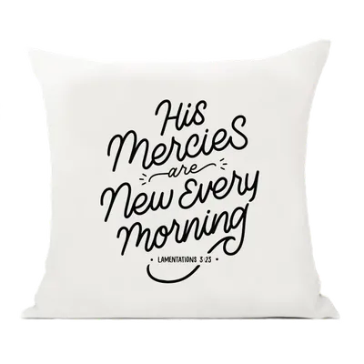 His Mercies Are New Pillow Cover
