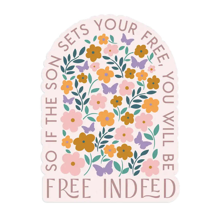 If The Son Sets You Free Sticker #2