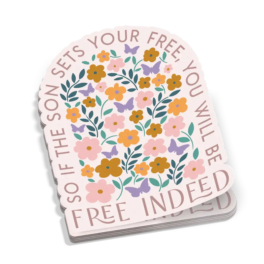 If The Son Sets You Free Sticker