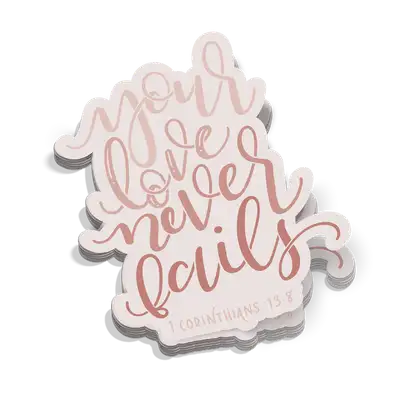Your Love Never Fails Sticker