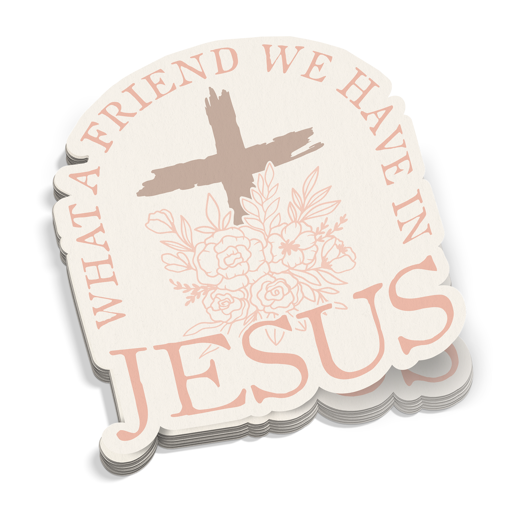 What A Friend We Have Sticker