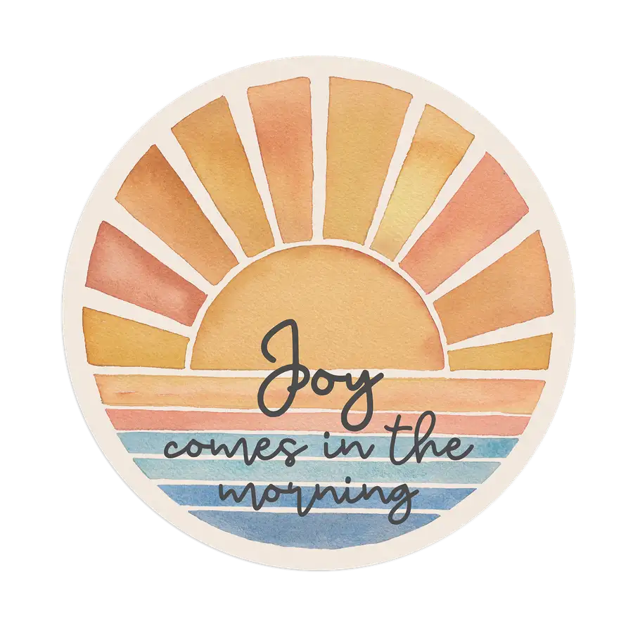 Joy Comes In The Morning Sticker #2