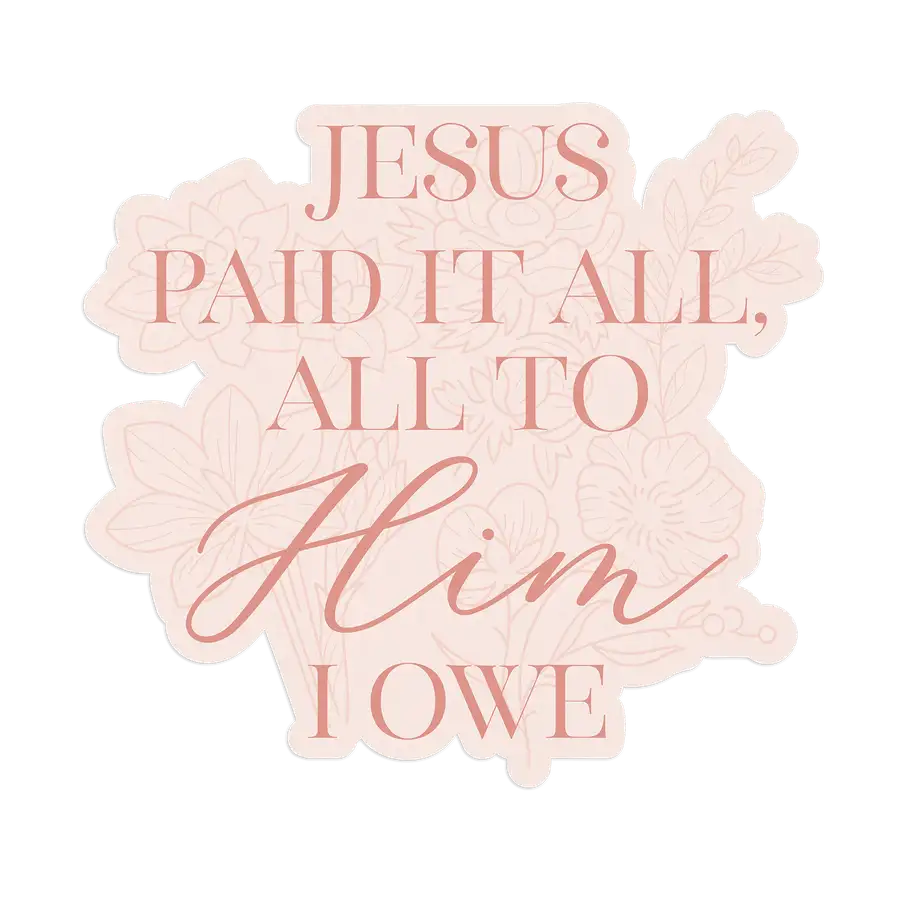 Jesus Paid It All Sticker #2