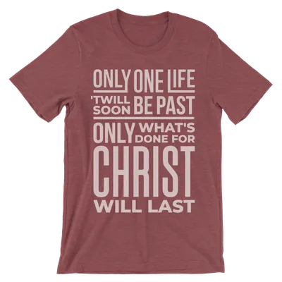 Only One Life Quick Ship Tee