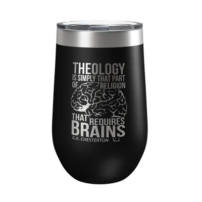 Theology Requires Brains 16oz Insulated Tumbler