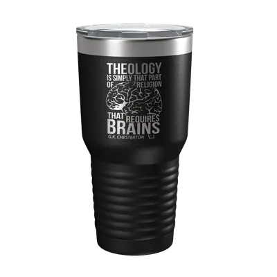Theology Requires Brains 30oz Insulated Tumbler
