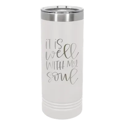 It Is Well 22oz Insulated Skinny Tumbler