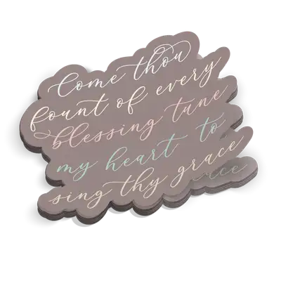 Come Thou Font Of Sticker