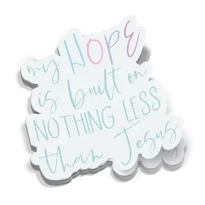 My Hope Is Built Sticker