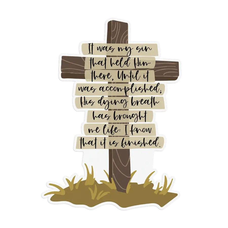 It Was My Sin That Held Him There Sticker #2