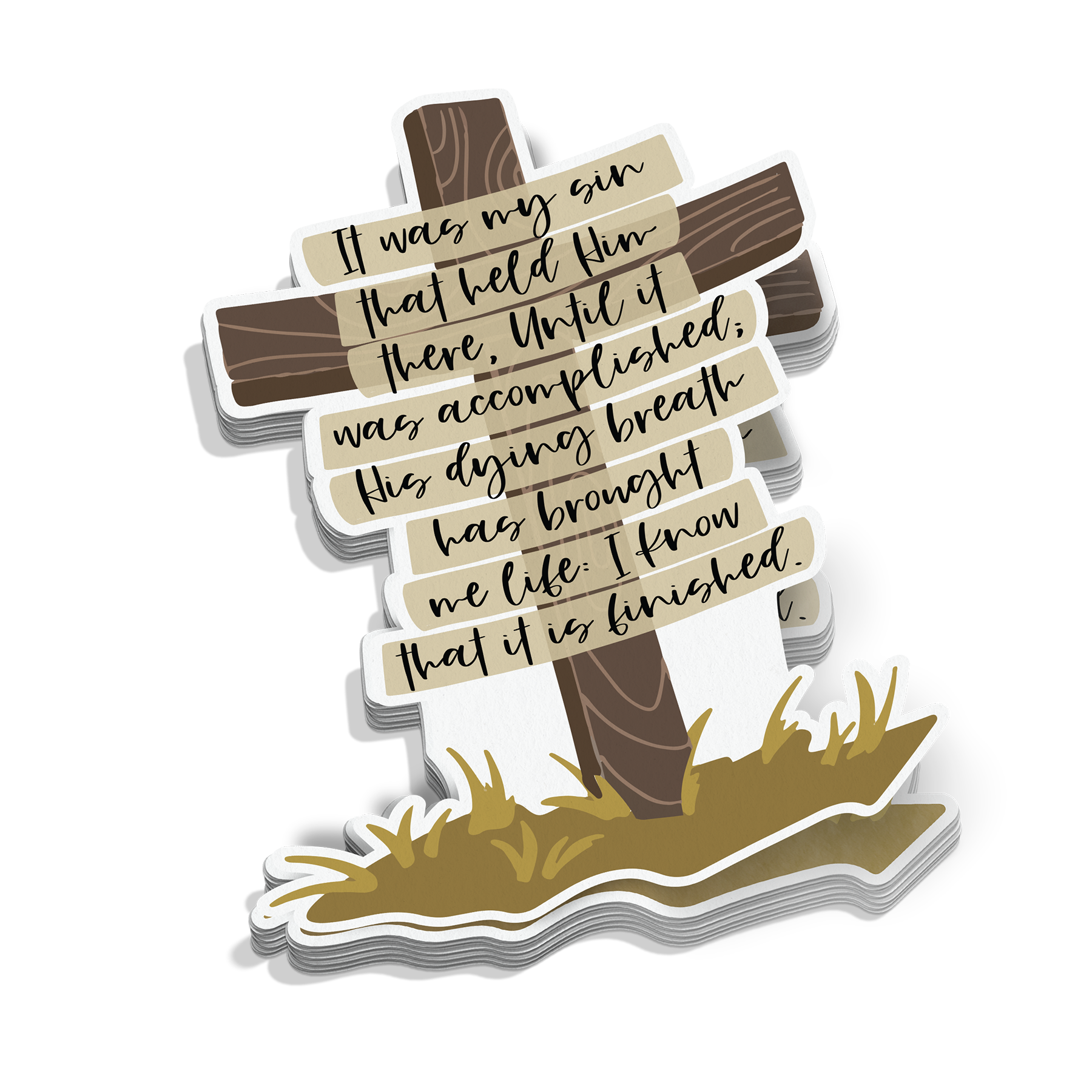 It Was My Sin That Held Him There Sticker