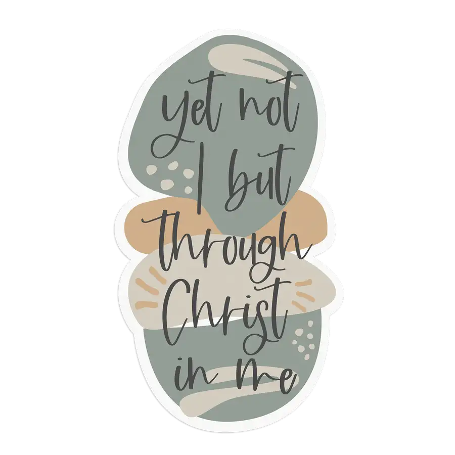 Yet Not I Sticker #2