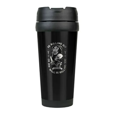 Be Kill Sin Or It Will Be Killing You Stainless Steel Travel Mug