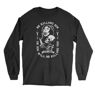 Be Kill Sin Or It Will Be Killing You - Long Sleeve Tee