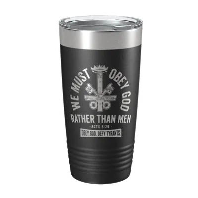 We Must Obey God 20oz Insulated Tumbler