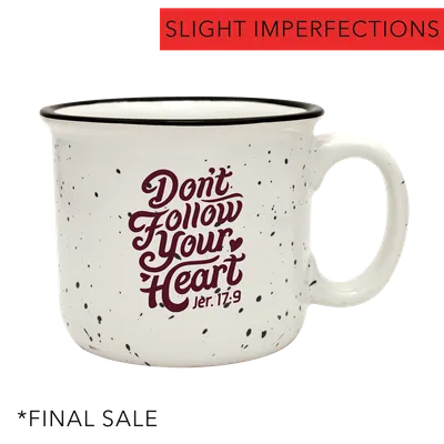 Don't Follow Your Heart Imperfection