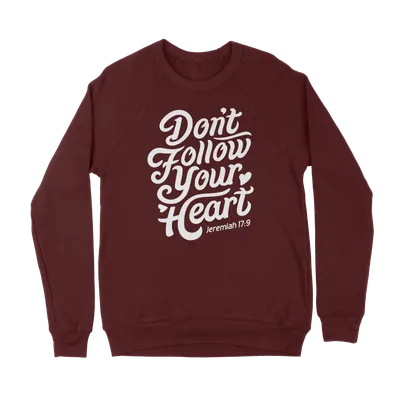 Don't Follow Your Heart - Crewneck Sweatshirt