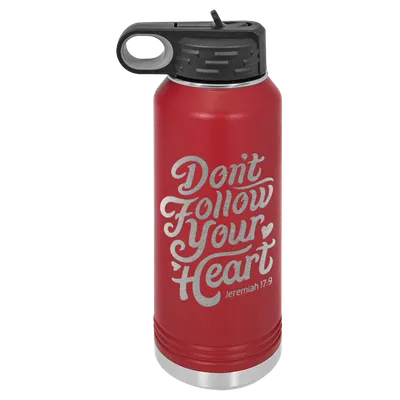 Don't Follow Your Heart Insulated Bottle