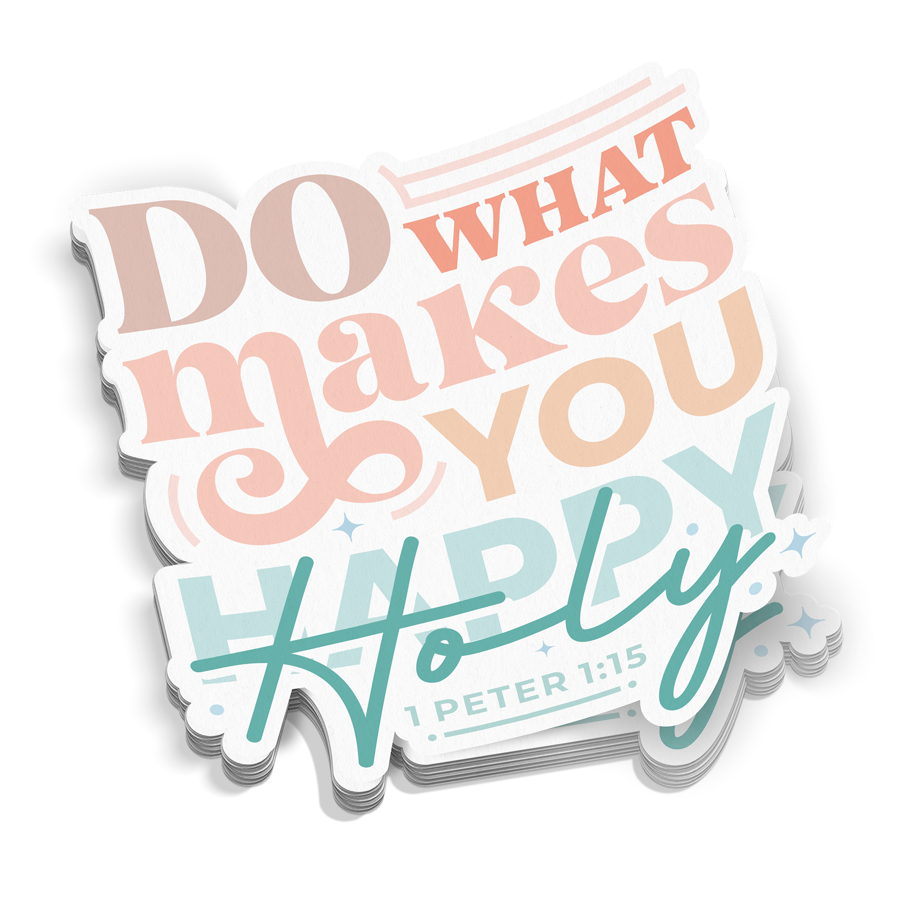Do What Makes You Holy Sticker