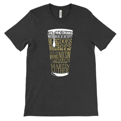 Beer Quote - Luther Tee