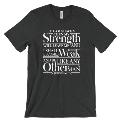 Strength Will Leave Me Tee