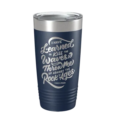 I Have Learned To Kiss 20oz Insulated Tumbler