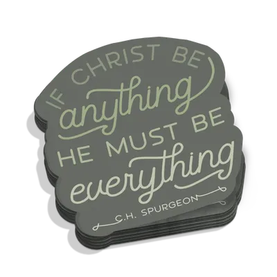 If Christ Be Anything Sticker