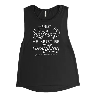 If Christ Be Anything Muscle Tank