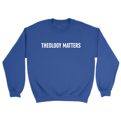 Theology Matters Crewneck Sweatshirt