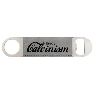 Enjoy Calvinism Bottle Opener