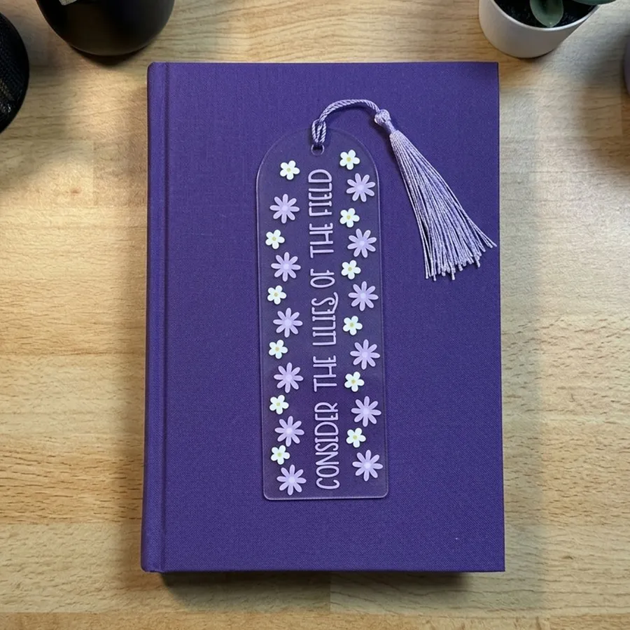 Consider The Lilies Acrylic Bookmark #2