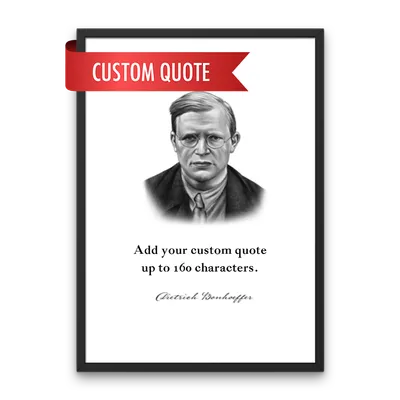 Dietrich Bonhoeffer Custom Quote Print