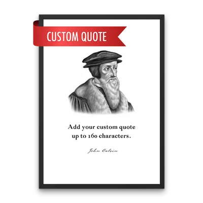 John Calvin Custom Quote Print