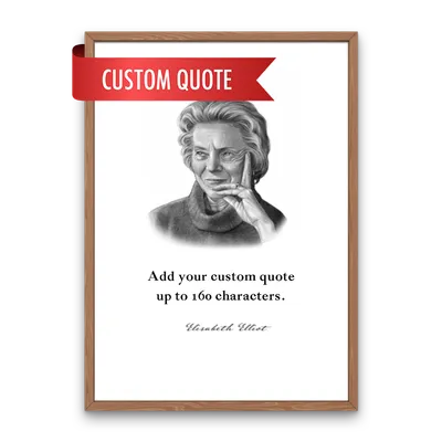 Elisabeth Elliot Custom Quote Print