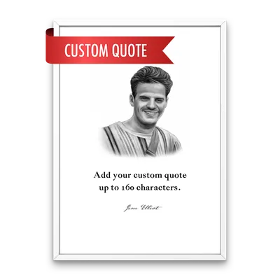 Jim Elliot Custom Quote Print