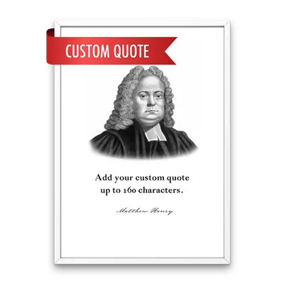 Matthew Henry Custom Quote Print