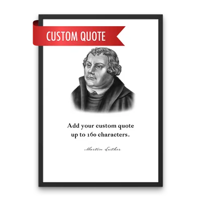 Martin Luther Custom Quote Print
