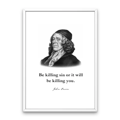 John Owen Quote Print